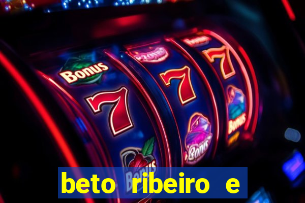 beto ribeiro e carla albuquerque separados